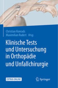 cover of the book Klinische Tests und Untersuchung in Orthopädie und Unfallchirurgie