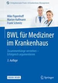 cover of the book BWL für Mediziner im Krankenhaus: Zusammenhänge verstehen - Erfolgreich argumentieren