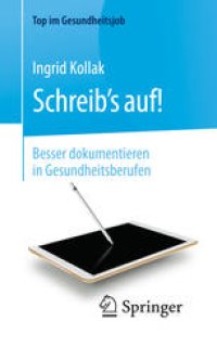 cover of the book Schreib’s auf! – Besser dokumentieren in Gesundheitsberufen