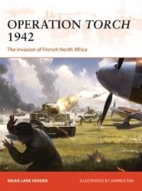 cover of the book Operation Torch 1942: The invasion of French North Africa