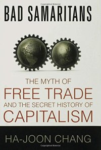 cover of the book Bad Samaritans: The Myth of Free Trade and the Secret History of Capitalism