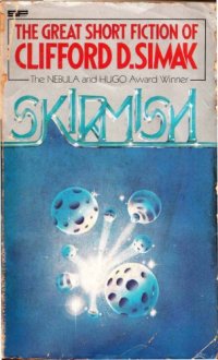 cover of the book Skirmish: The Great Short Fiction of Clifford D. Simak