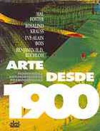 cover of the book Arte desde 1900 : modernidad, antimodernidad, posmodernidad