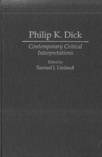 cover of the book Philip K. Dick: Contemporary Critical Interpretations