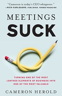 cover of the book Meetings Suck: Turning One of the Most Loathed Elements of Business into One of the Most Valuable