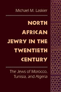 cover of the book North African Jewry in the Twentieth Century: The Jews of Morocco, Tunisia, and Algeria