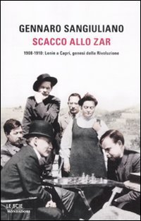 cover of the book Scacco allo Zar. 1908-1910: Lenin a Capri, genesi della Rivoluzione