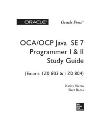 cover of the book OCA / OCP Java SE 7 Programmer I & II Study Guide (Exams 1Z0-803 & 1Z0-804)