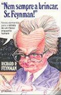 cover of the book "Nem sempre a brincar, Sr. Feynman!" : novos elementos para o retrato de um físico enquanto homem