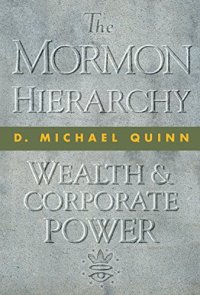 cover of the book The Mormon Hierarchy: Wealth and Corporate Power