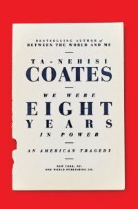 cover of the book We Were Eight Years in Power. An American Tragedy