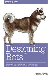 cover of the book Designing Bots: Creating Conversational Experiences