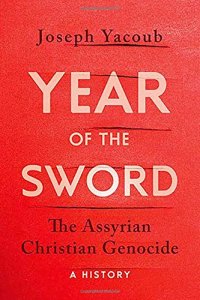 cover of the book Year of the Sword: The Assyrian Christian Genocide,  A History