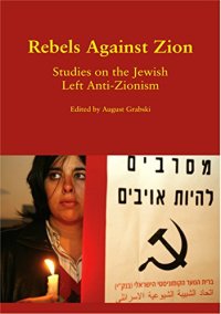 cover of the book Rebels Against Zion: Studies on the Jewish Left Anti-Zionisim