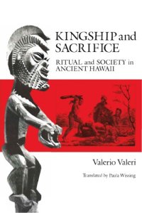 cover of the book Kingship and Sacrifice: Ritual and Society in Ancient Hawaii