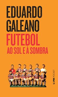 cover of the book Futebol ao Sol e à Sombra