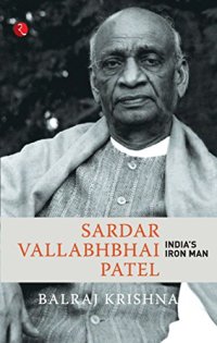 cover of the book Sardar Vallabhabhai Patel: India’s Iron Man