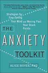 cover of the book The Anxiety Toolkit: Strategies for Fine-Tuning Your Mind and Moving Past Your Stuck Points