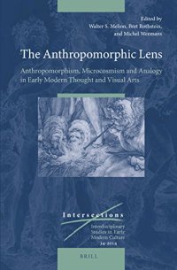 cover of the book The Anthropomorphic Lens: Anthropomorphism, Microcosmism and Analogy in Early Modern Thought and Visual Arts