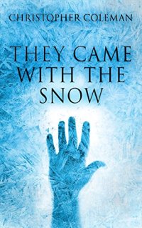 cover of the book They Came With The Snow: A Suspenseful Horror Story