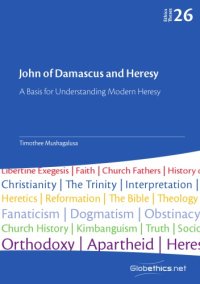 cover of the book John of Damascus and Heresy: A Basis for Understanding Modern Heresy