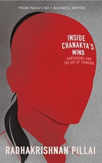 cover of the book Inside Chanakya’s Mind: Aanvikshiki and the Art of the Thinking