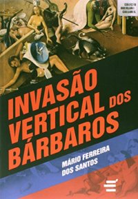 cover of the book Invasao Vertical dos Barbaros