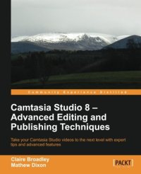 cover of the book Camtasia Studio 8  - Advanced Editing and Publishing Techniques