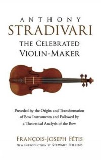 cover of the book Anthony Stradivari the Celebrated Violin Maker