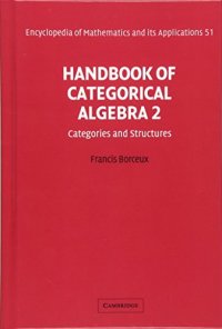 cover of the book Handbook of Categorical Algebra: Volume 2, Categories and Structures