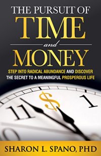 cover of the book The Pursuit of Time and Money: Step into Radical Abundance and Discover the Secret to a Meaningful Prosperous Life