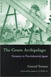 cover of the book The Green Archipelago: Forestry in Pre-Industrial Japan