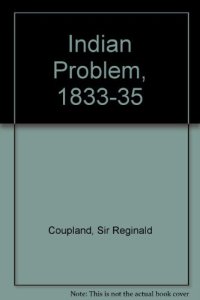 cover of the book Indian Problem 1833–1935; Indian Politics 1936–1942; The Future of India 1943