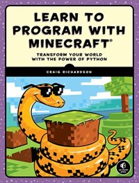 cover of the book Learn to Program with Minecraft: Transform Your World with the Power of Python