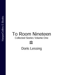 cover of the book To Room Nineteen: Collected Stories Volume One