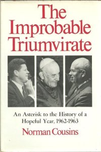 cover of the book The improbable triumvirate: John F. Kennedy, Pope John, Nikita Khrushchev