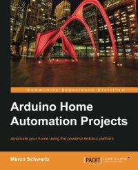 cover of the book Arduino Home Automation Projects : Automate your Home using the powerful Arduino Platform