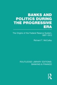 cover of the book Banks and Politics During the Progressive Era