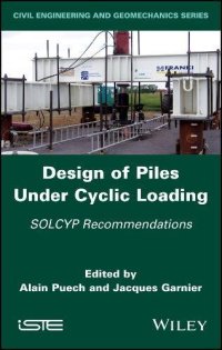 cover of the book Design of Piles Under Cyclic Loading: SOLCYP Recommendations