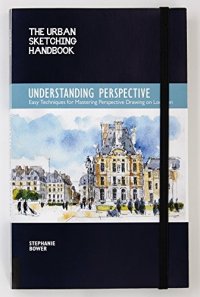 cover of the book The Urban Sketching Handbook: Understanding Perspective: Easy Techniques for Mastering Perspective Drawing on Location