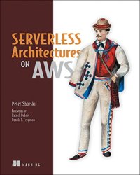 cover of the book Serverless Architectures on AWS: With examples using AWS Lambda