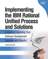 cover of the book Implementing the IBM Rational Unified Process and Solutions: A Guide to Improving Your Software Development Capability and Maturity