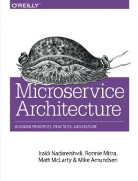 cover of the book Microservice Architecture: Aligning Principles, Practices, and Culture