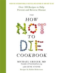 cover of the book The How Not to Die Cookbook