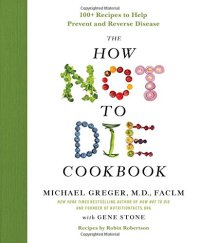 cover of the book The How Not to Die Cookbook: 100+ Recipes to Help Prevent and Reverse Disease