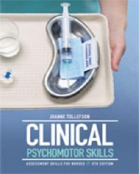 cover of the book Clinical psychomotor skills : assessment skills for nurses