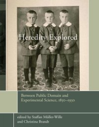 cover of the book Heredity Explored : Between Public Domain and Experimental Science, 1850--1930