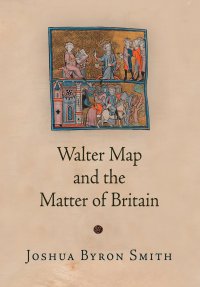 cover of the book Walter Map and the matter of Britain