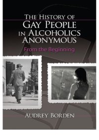 cover of the book The History of Gay People in Alcoholics Anonymous: From the Beginning