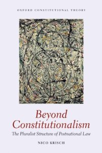 cover of the book Beyond Constitutionalism: The Pluralist Structure of Postnational Law